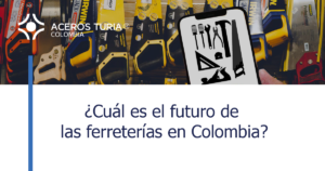 como serán las ferreterias del futuro en colombia